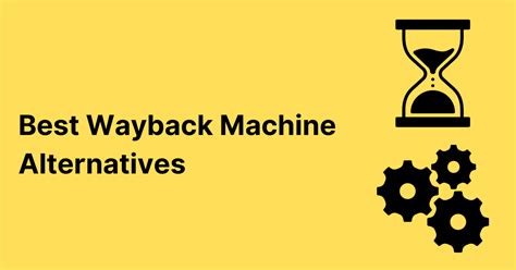 wayback machinr|alternatives to wayback machine.